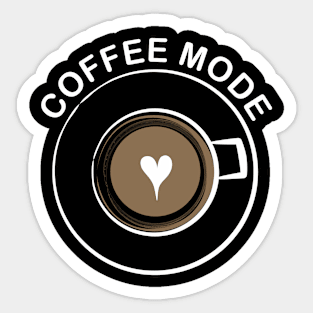 Coffee mode Sticker